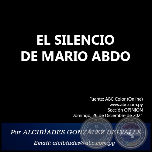 EL SILENCIO DE MARIO ABDO - Por ALCIBÍADES GONZÁLEZ DELVALLE - Domingo, 26 de Diciembre de 2021